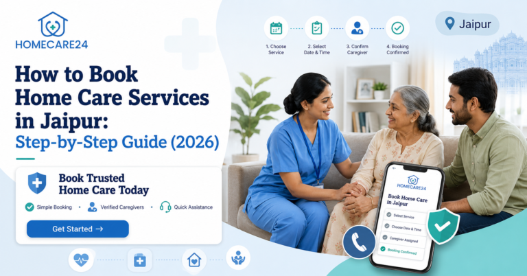 How to Book Home Care Services in Jaipur Step-by-Step Guide (2026)