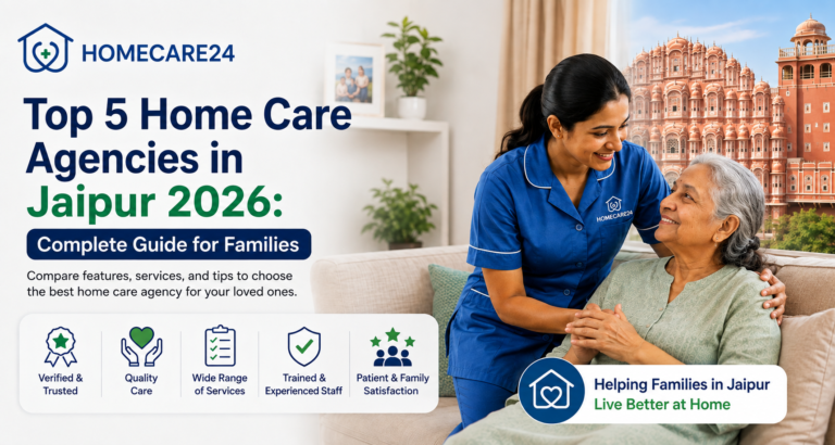 Top 5 Home Care Agencies in Jaipur
