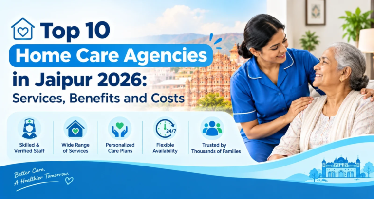 Top 10 Home Care Agencies in Jaipur 2026
